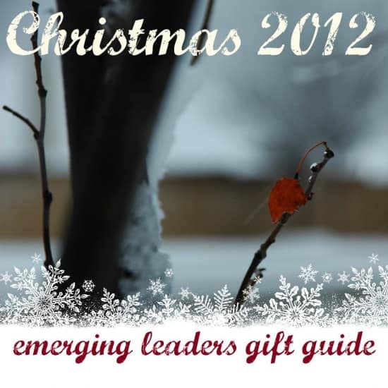 Christmas 2012 Emerging Leaders Gift Guide
