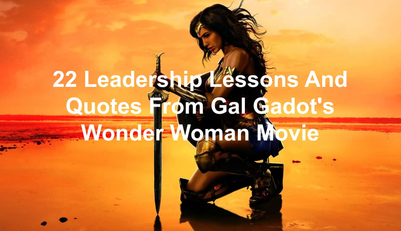 Leadership lessons and quotes from Gal Gadot's Wonder Woman