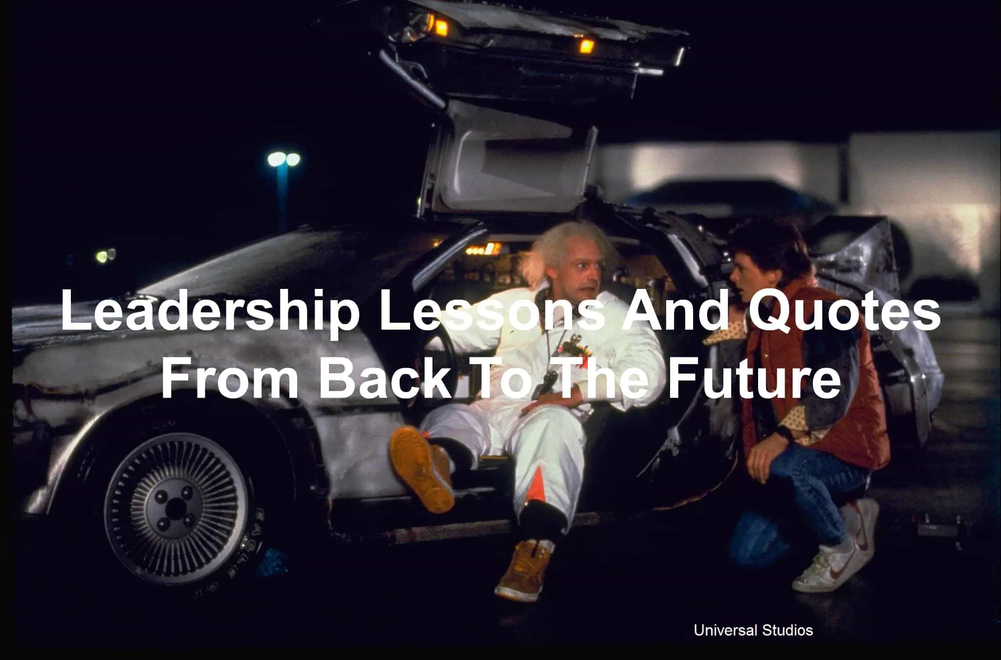 Doc Brown and Marty McFly in a DeLorean - Leadership lessons and quotes from Back To The Future