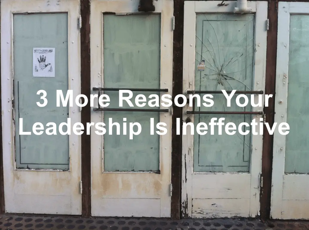 Catch yourself before you become an ineffective leader