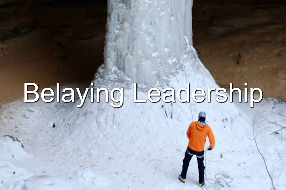 Leadership is a lot like belaying an ice climber