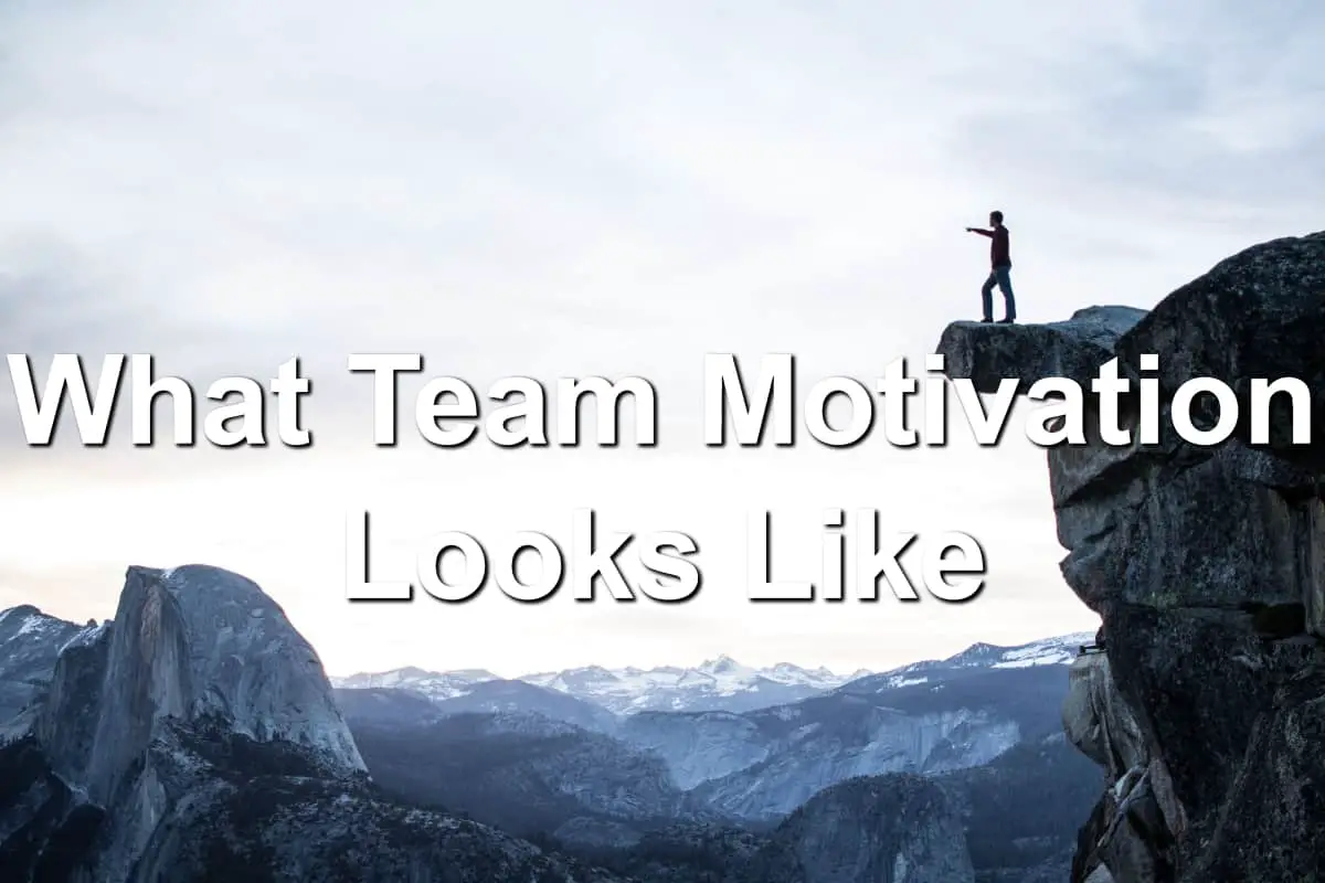 Find ways to motivate your team