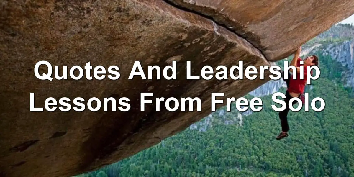 Quotes And Leadership Lessons From Free Solo Joseph Lalonde