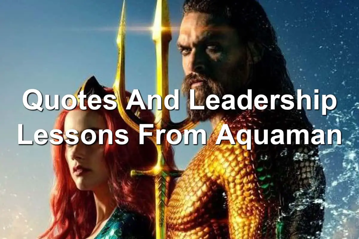Quotes And Leadership Lessons From Aquaman