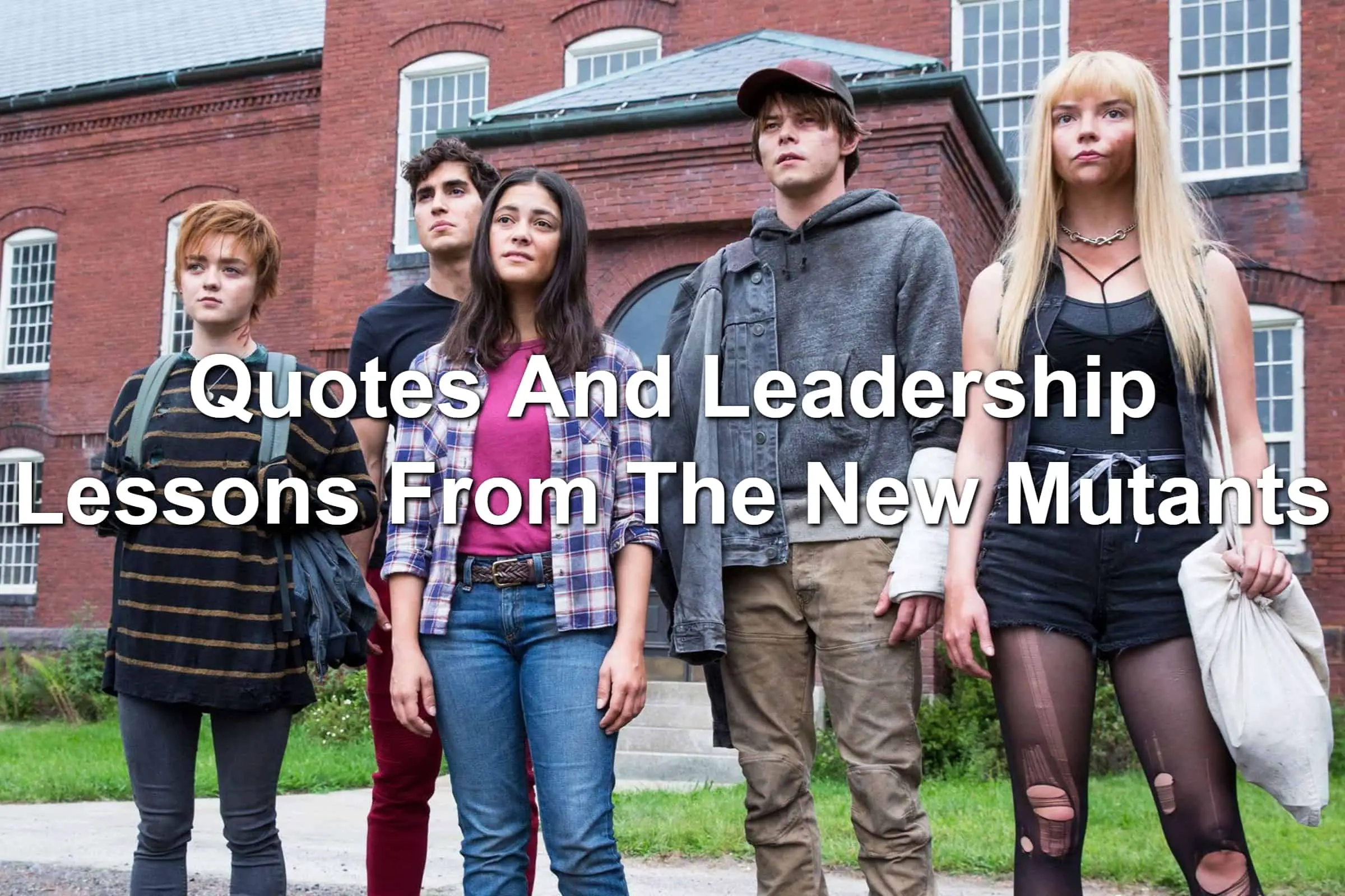 Quotes And Leadership Lessons From The New Mutants