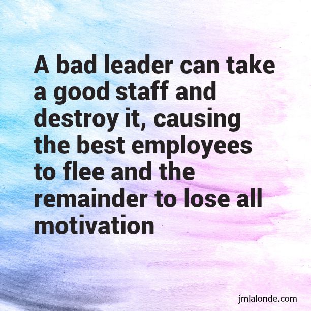 What Bad Leaders Can Do To An Organization - Joseph Lalonde