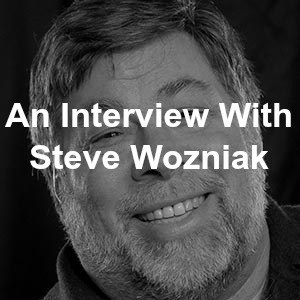 An Interview With Steve Wozniak