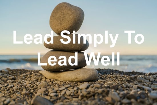 You can lead simply and lead well