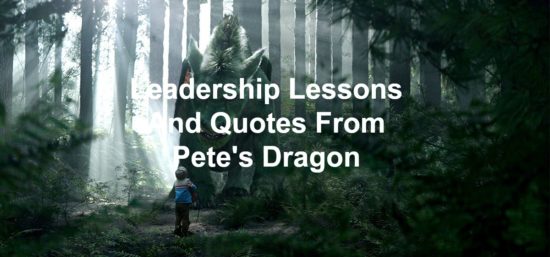 leadership lessons from petes dragon