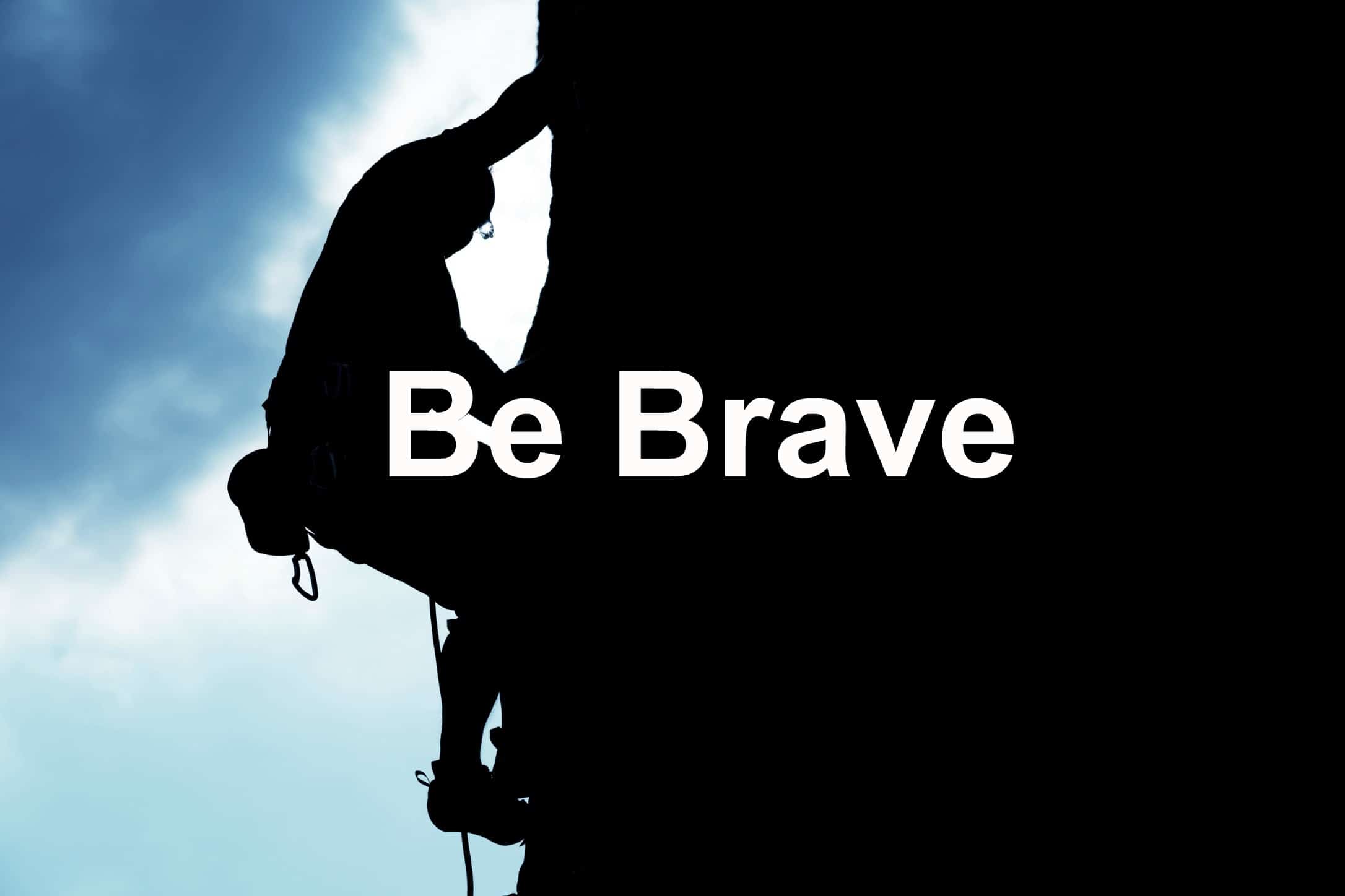 Bravery is the key