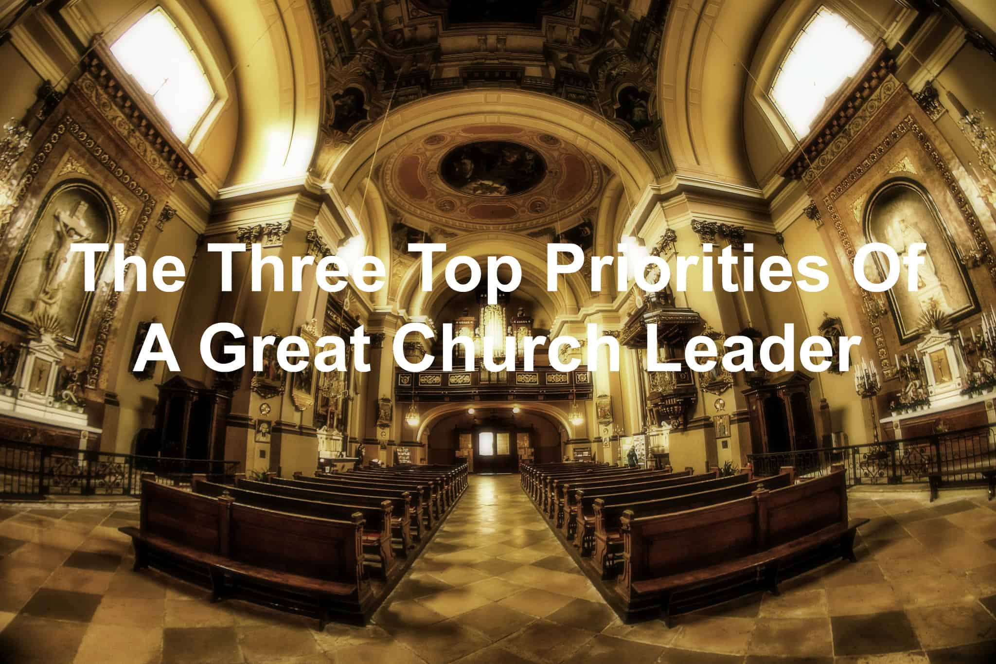 Church leaders need to have their priorities right
