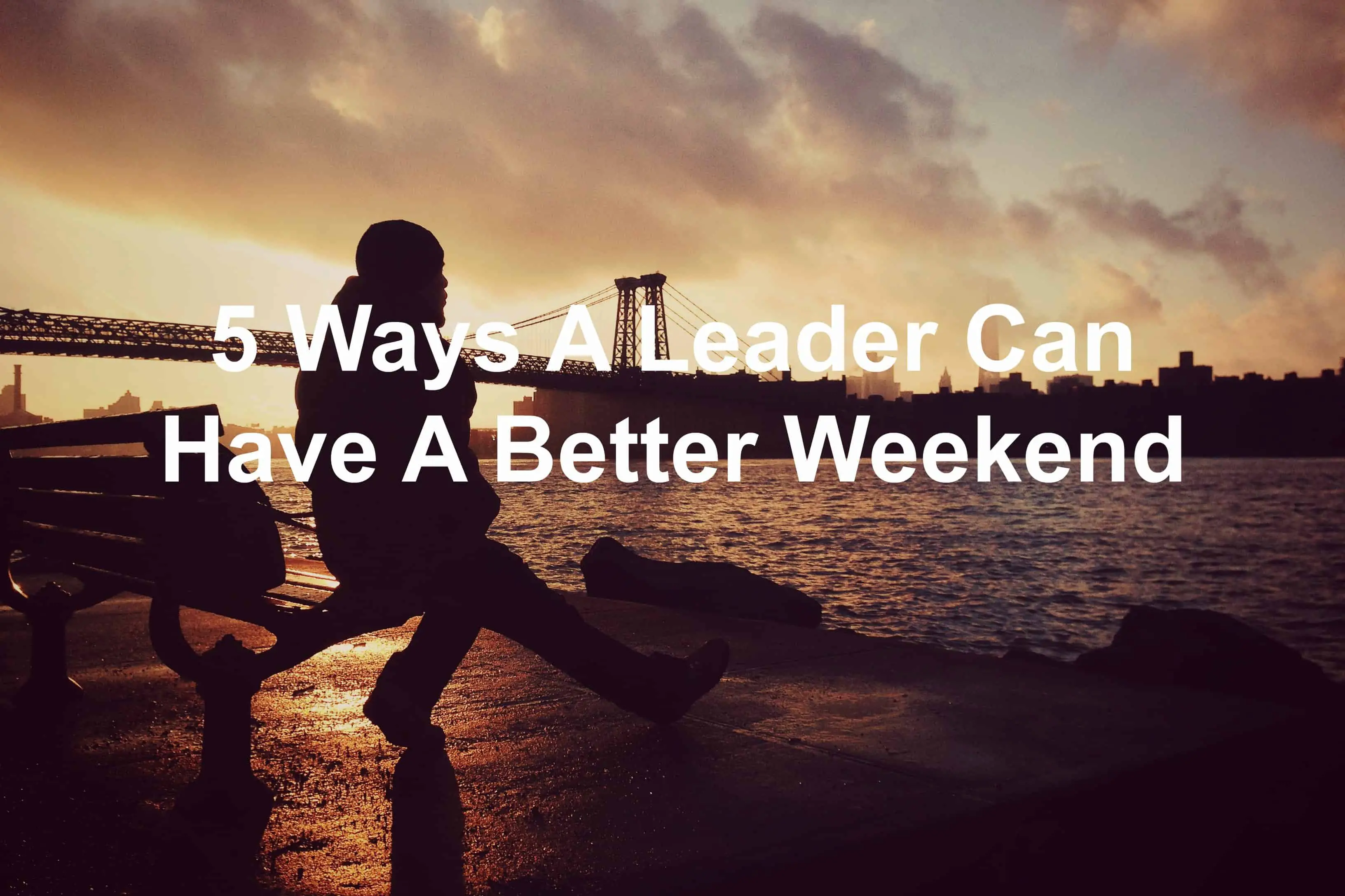 Leaders can have a good weekend