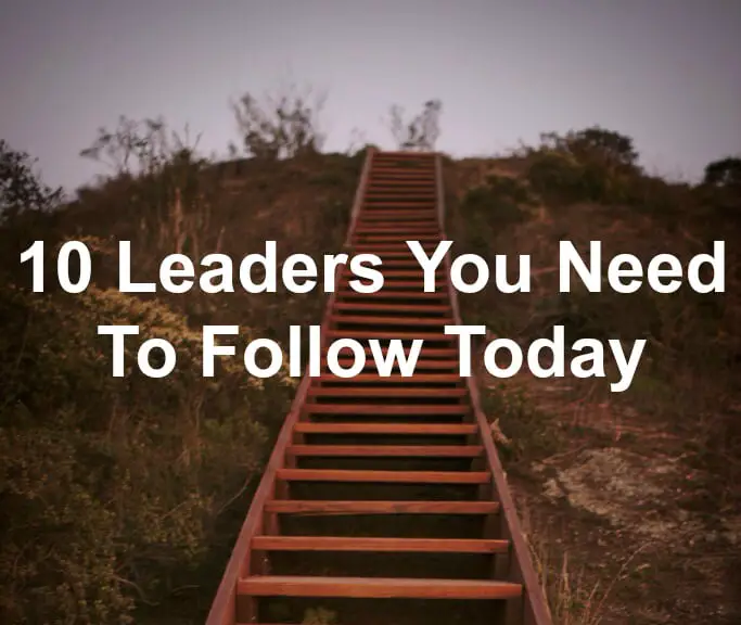 Leaders leaders need to follow