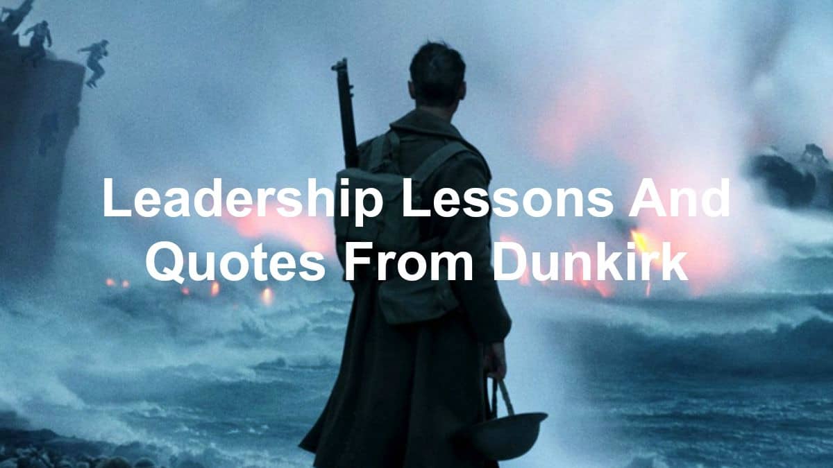 Quotes and leadership lessons from Dunkirk