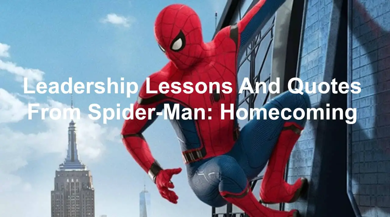 leadership lessons and quotes from Spider-Man: Homecoming
