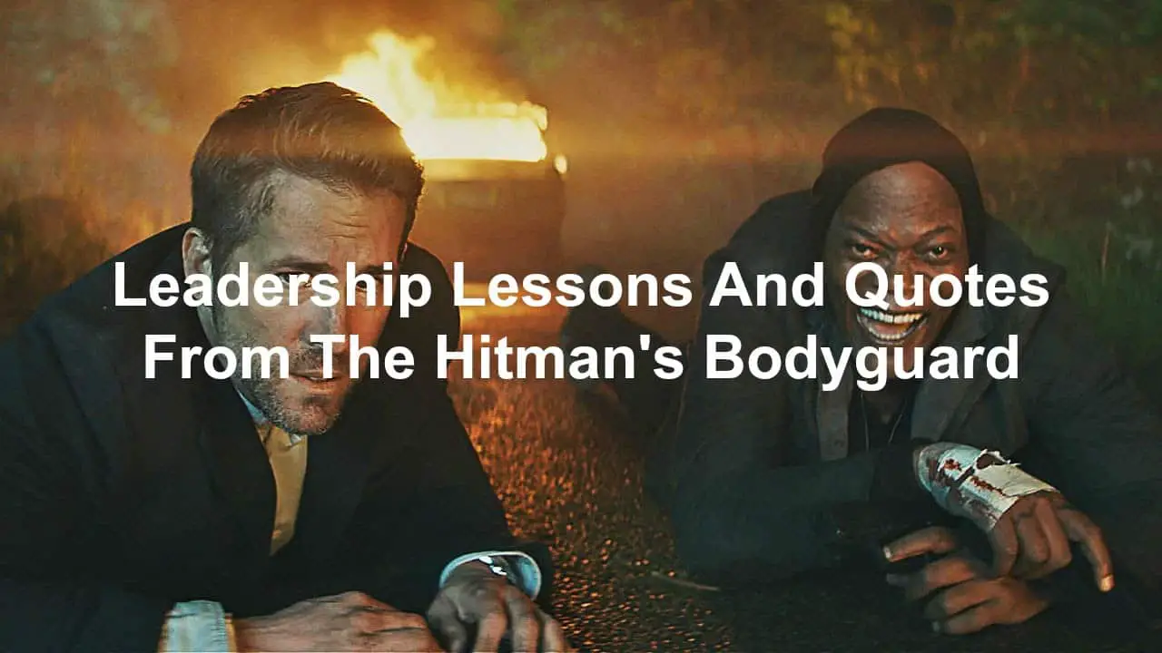 Leadership Lessons And Quotes From The Hitman's Bodyguard