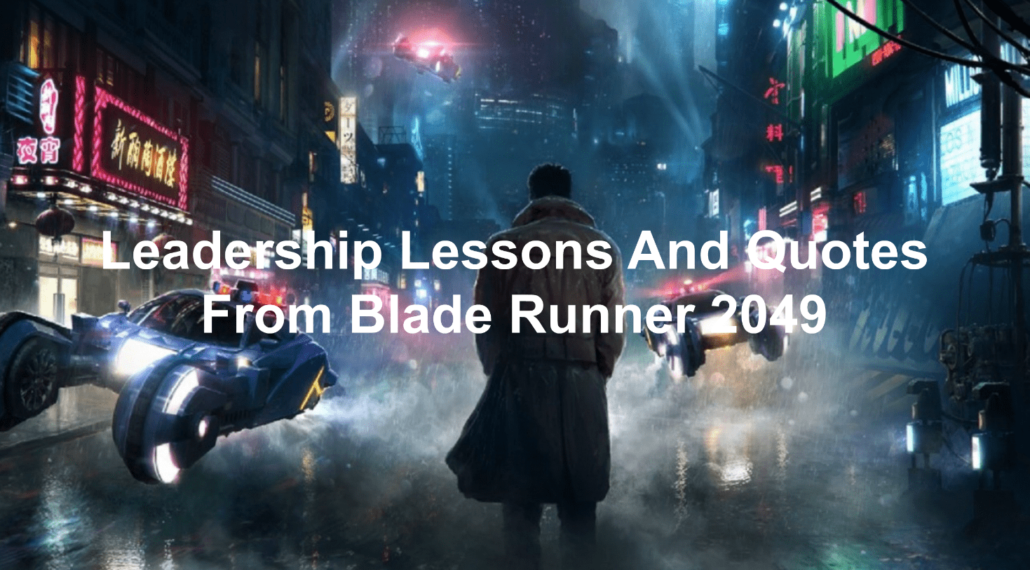 Leadership lessons and quotes from Blade Runner 2049