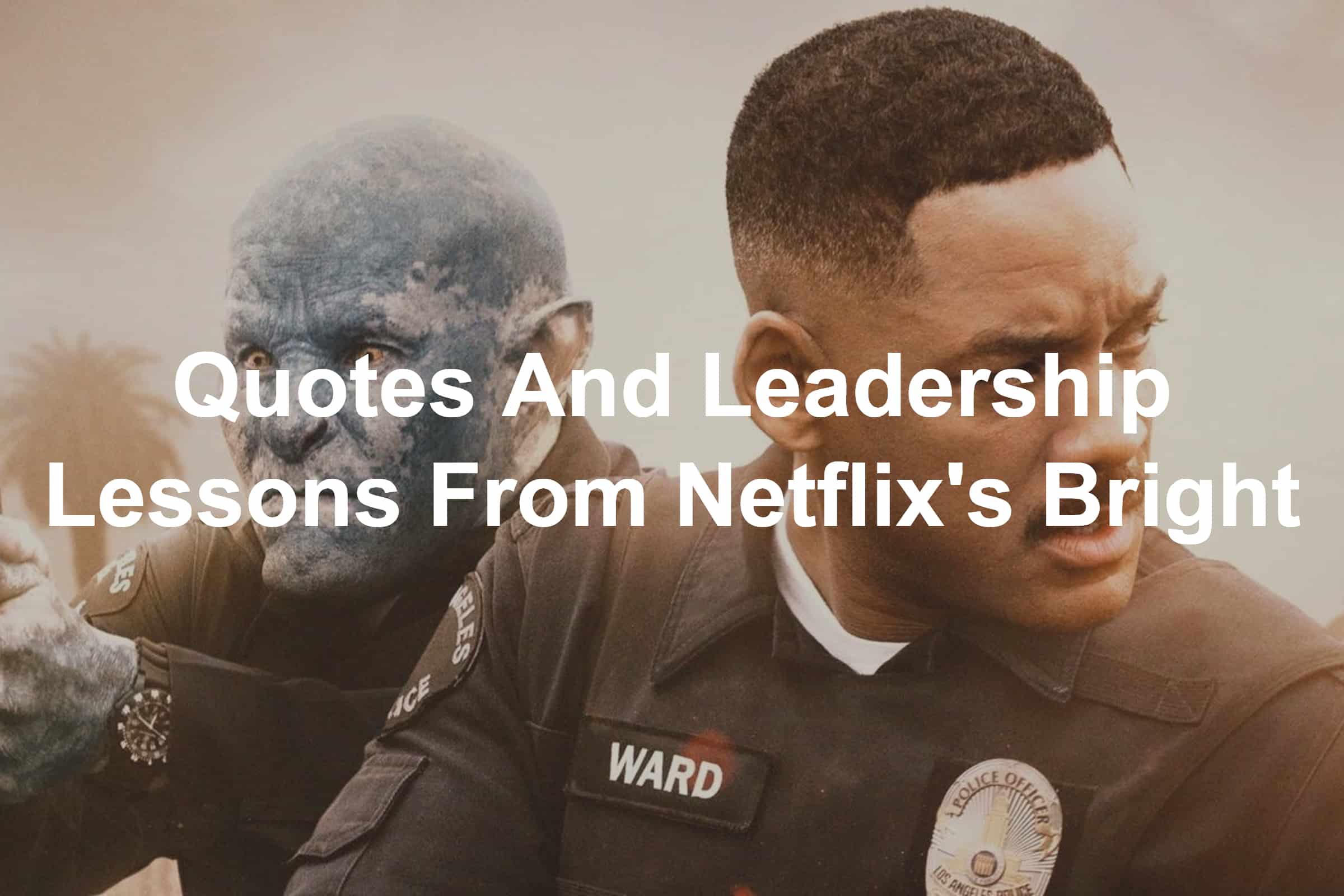 leadership from Netflix's Bright with Will Smith