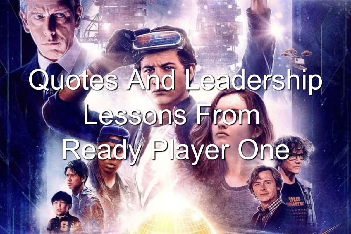 Quotes And Leadership Lessons From Ready Player One