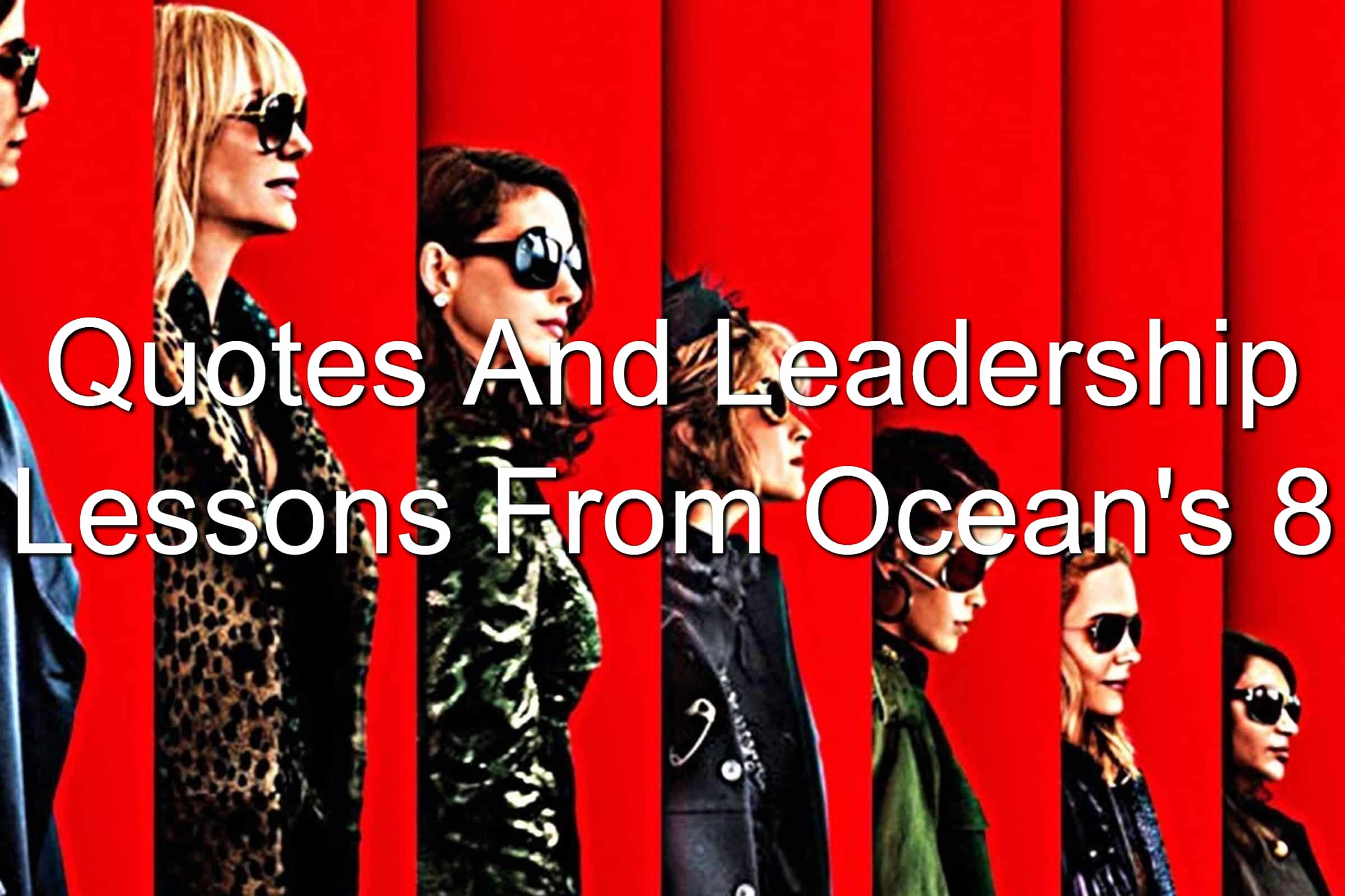 Leadership lessons in Ocean's 8