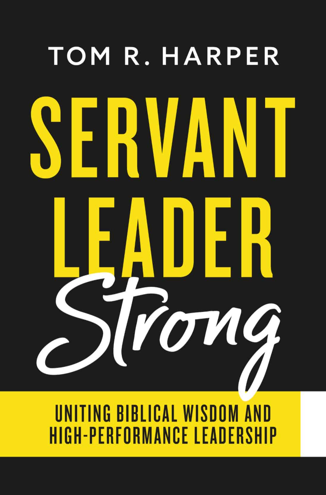 Book cover for Servant Leader Strong by Tom Harper