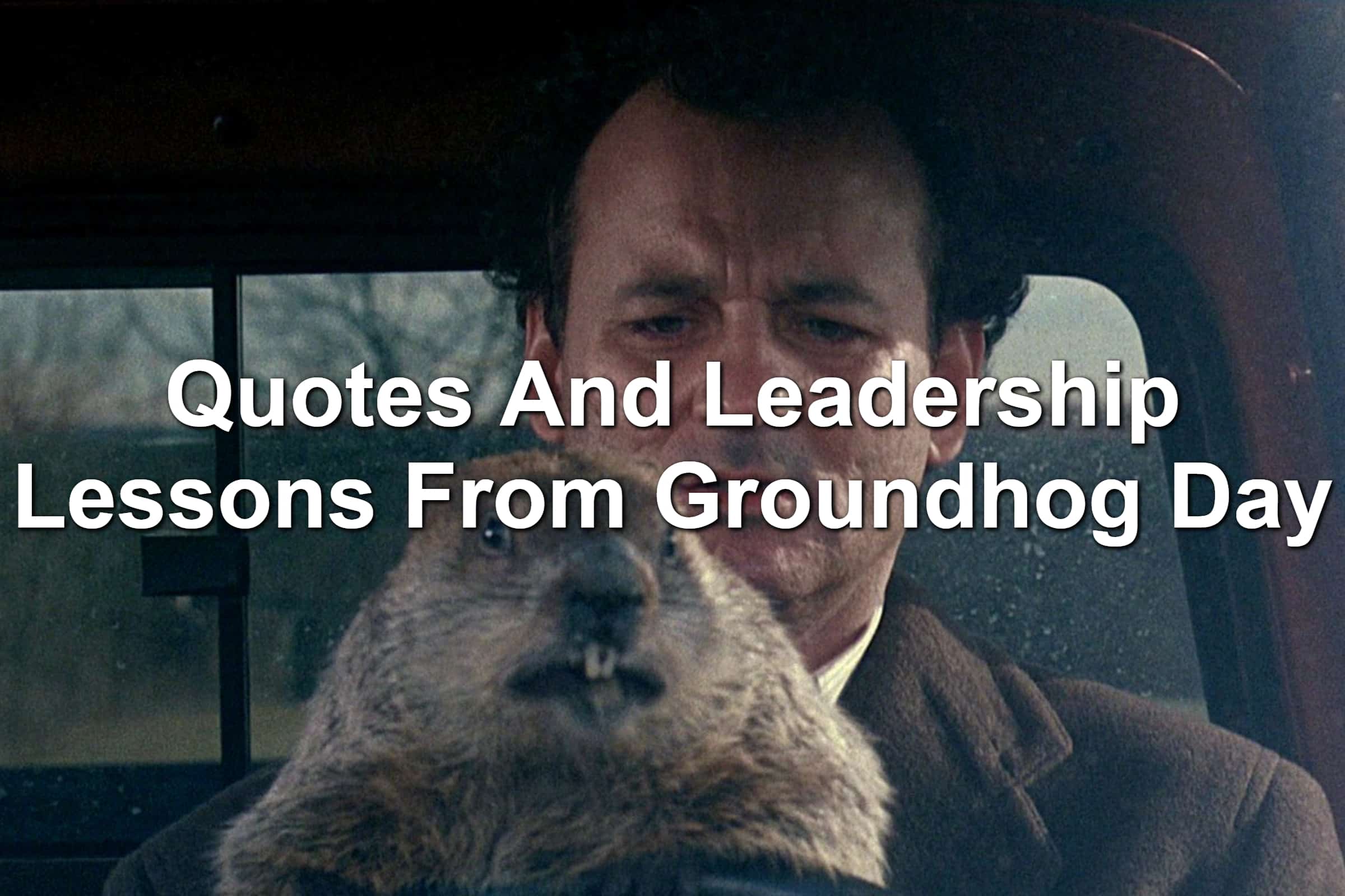 Quotes And Leadership Lessons From Groundhog Day Joseph Lalonde