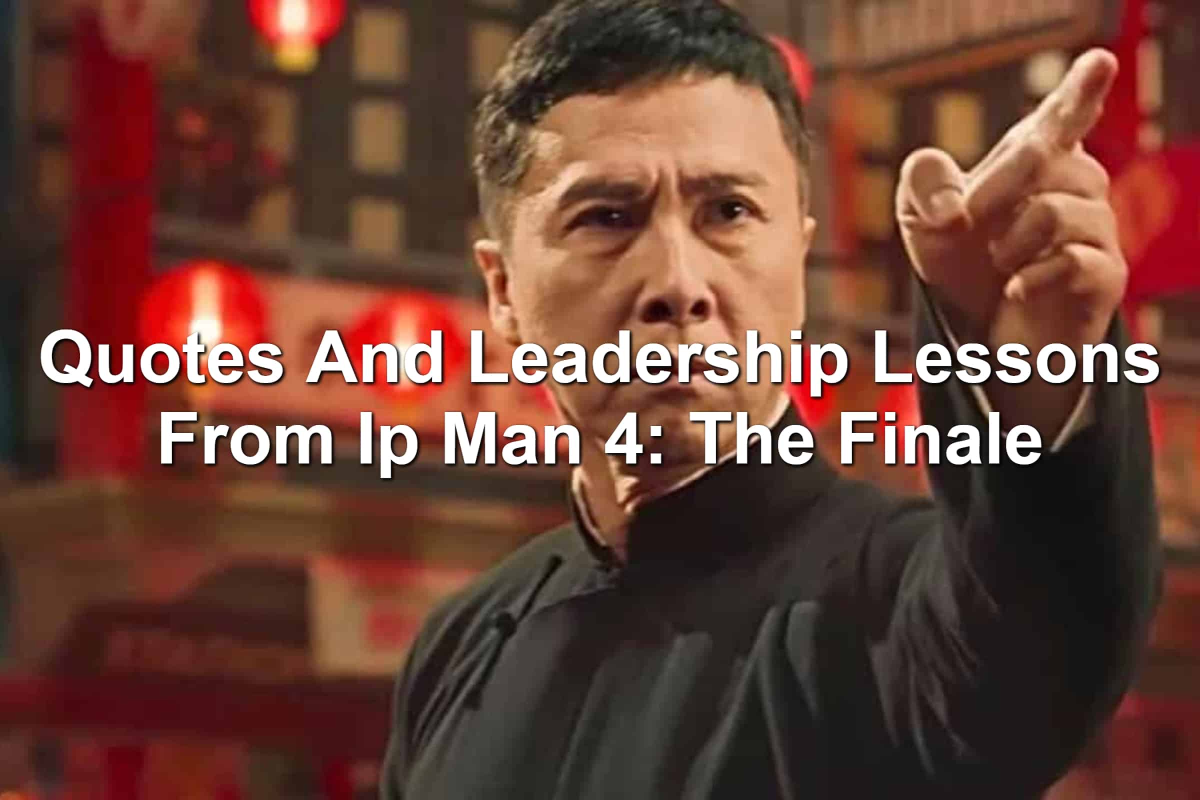 Donnie Yen as Ip Man in Ip Man 4: The Finale. Pointing finger.