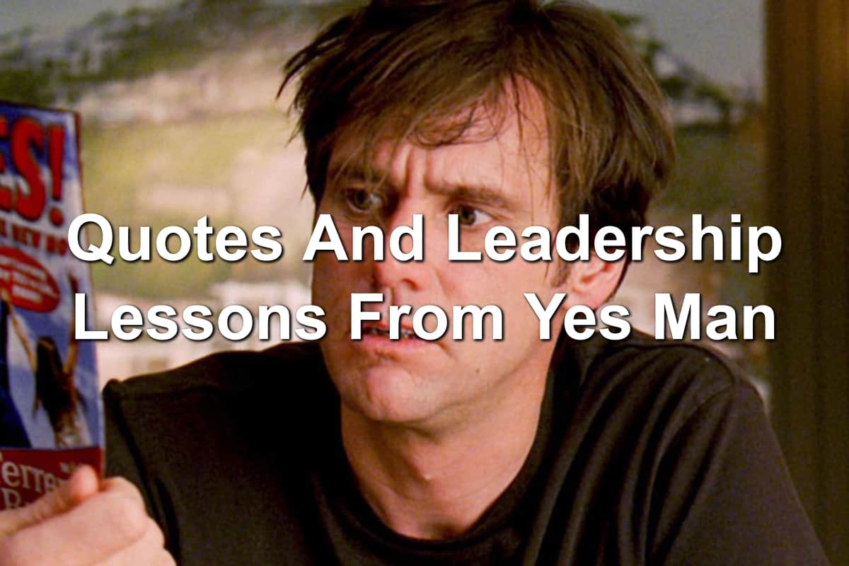 Quotes And Leadership Lessons From Yes Man