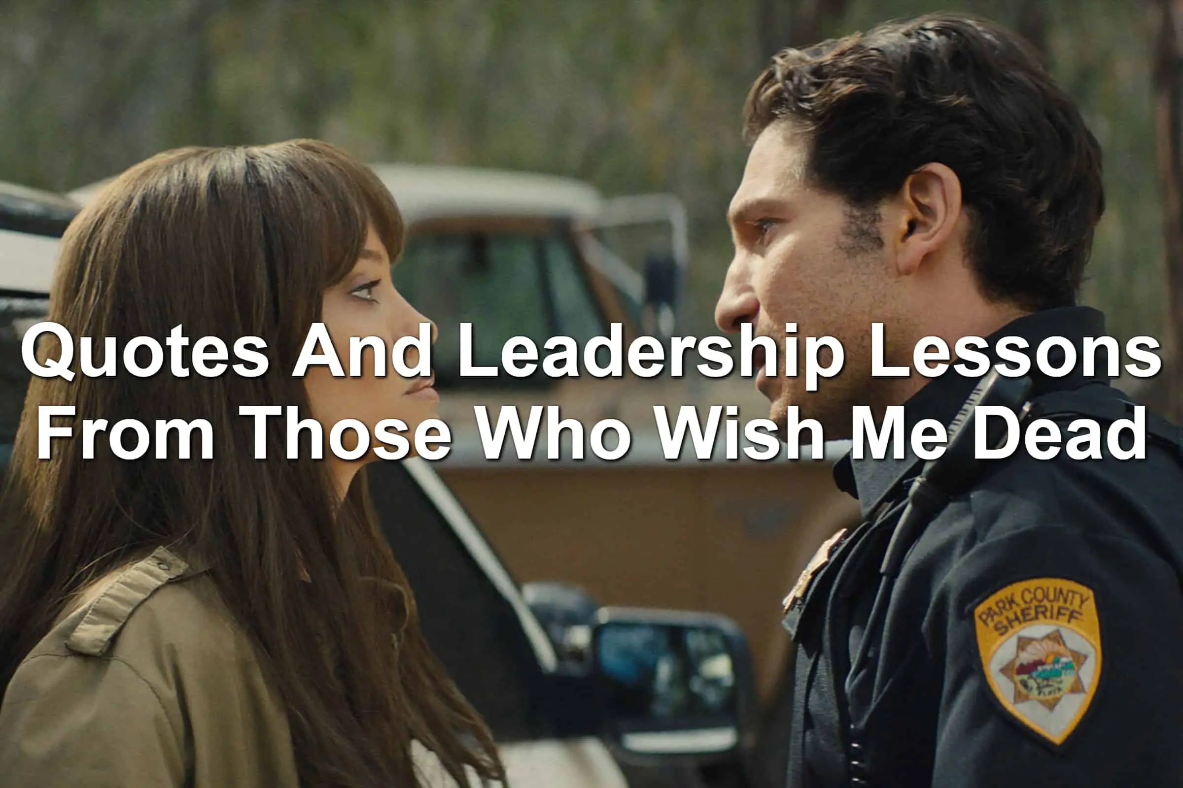 Learn leadership lessons from Those Who Wish Me Dead starring Jon Bernthal and Angelina Jolie