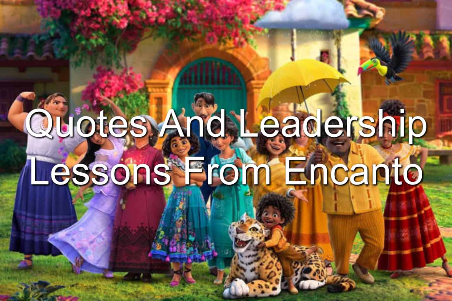 Quotes And Leadership Lessons From Encanto