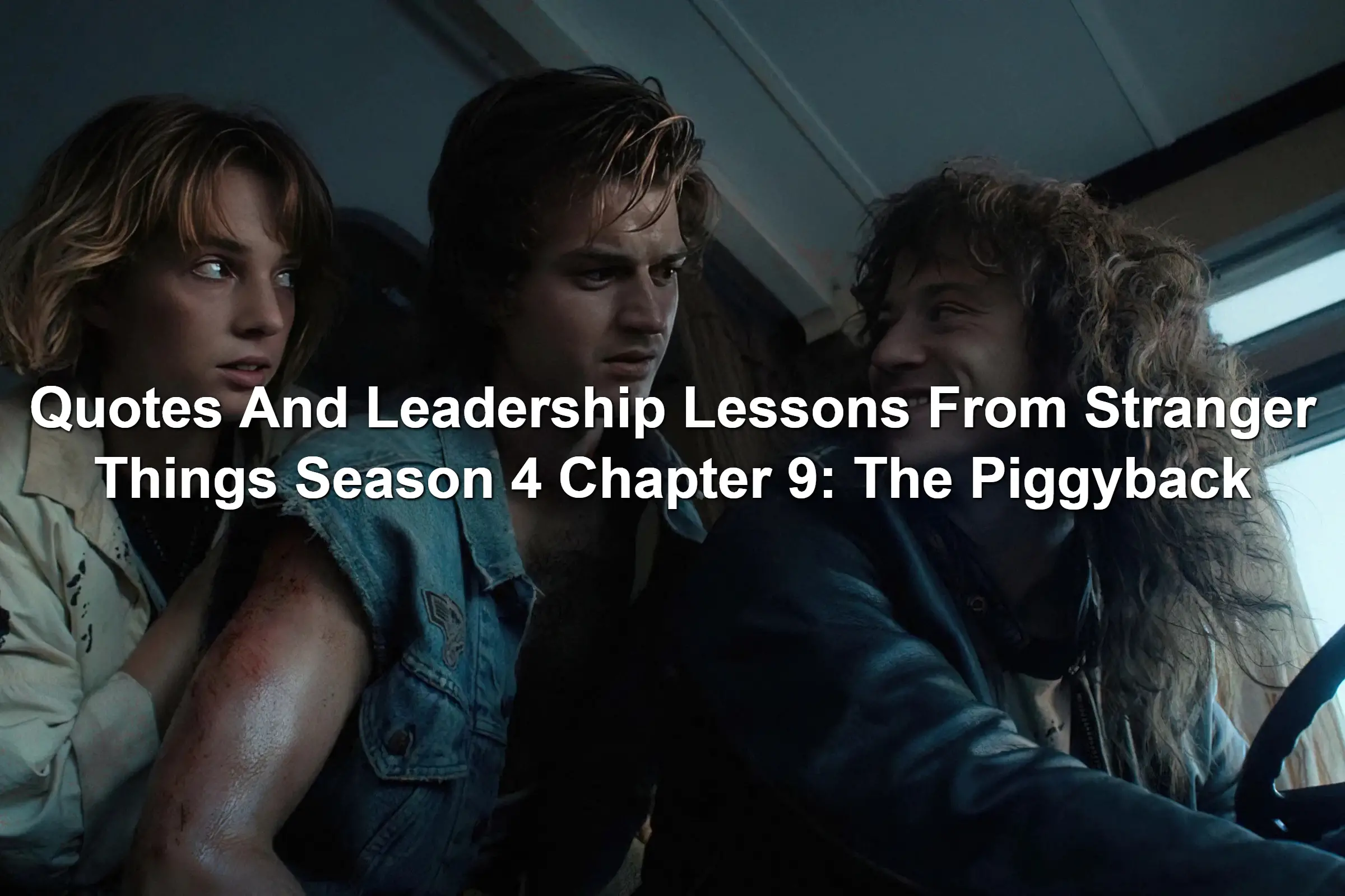 Quotes And Leadership Lessons From Stranger Things Season 4 Chapter 9: The