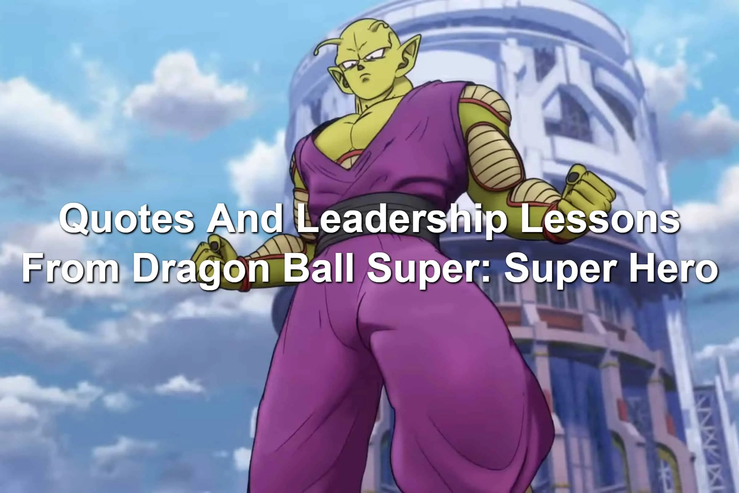 Piccolo standing in front of a tower in Dragon Ball Super: Super Hero